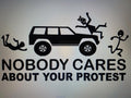 NOBODY CARES ABOUT YOUR PROTEST VINYL DECAL STICKER CHOOSE COLOR