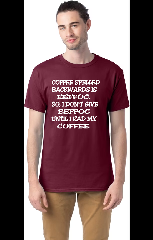COFFEE SPELLED BACKWARDS EEFFOC SHIRT